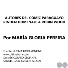 AUTORES DEL CMIC PARAGUAYO RINDEN HOMENAJE A ROBIN WOOD -  Por MARA GLORIA PEREIRA - Sbado, 02 de Octubre de 2021